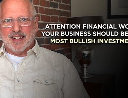 Attention Financial World:  Your Business Should Be Your Most Bullish Investment!