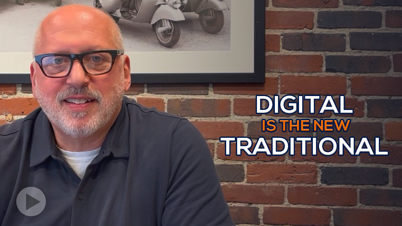 Digital is the New Traditional