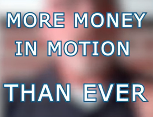 Financial Advisors: There’s More Money In Motion Than Ever Before!