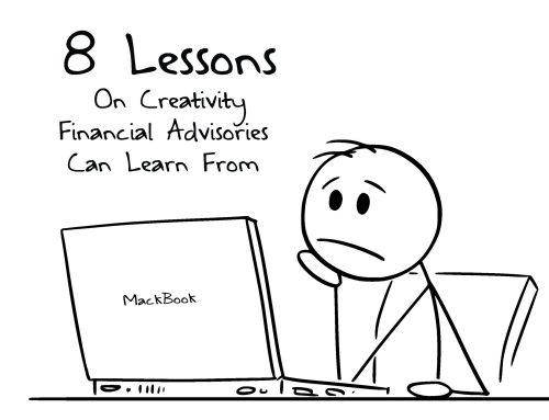 8 Lessons On Creativity Financial Advisories Can Learn From