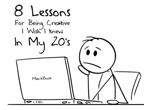 8 Lessons For Being Creative I Wish I Knew In My Twenties