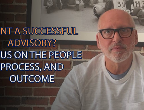 Want A Successful Advisory? Focus on the People, Process, and Outcome